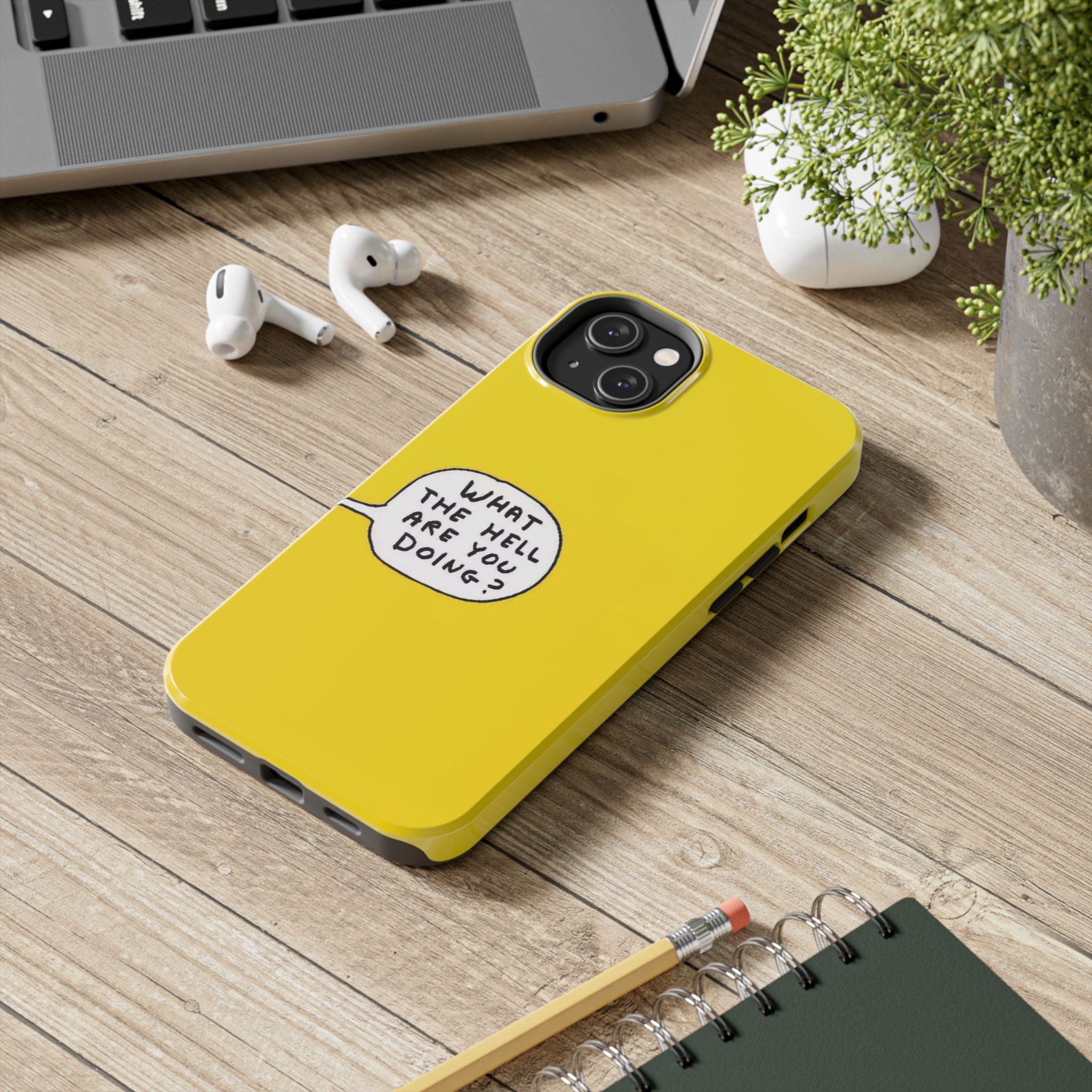 Phone Case — Yellow "What the Hell Are You Doing?" Tough Protective Case