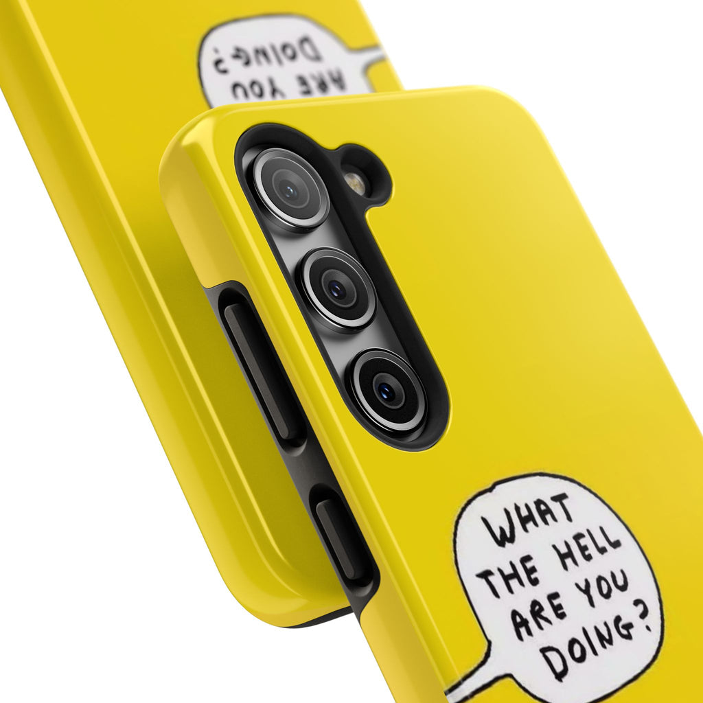 Phone Case — Yellow "What the Hell Are You Doing?" Tough Protective Case