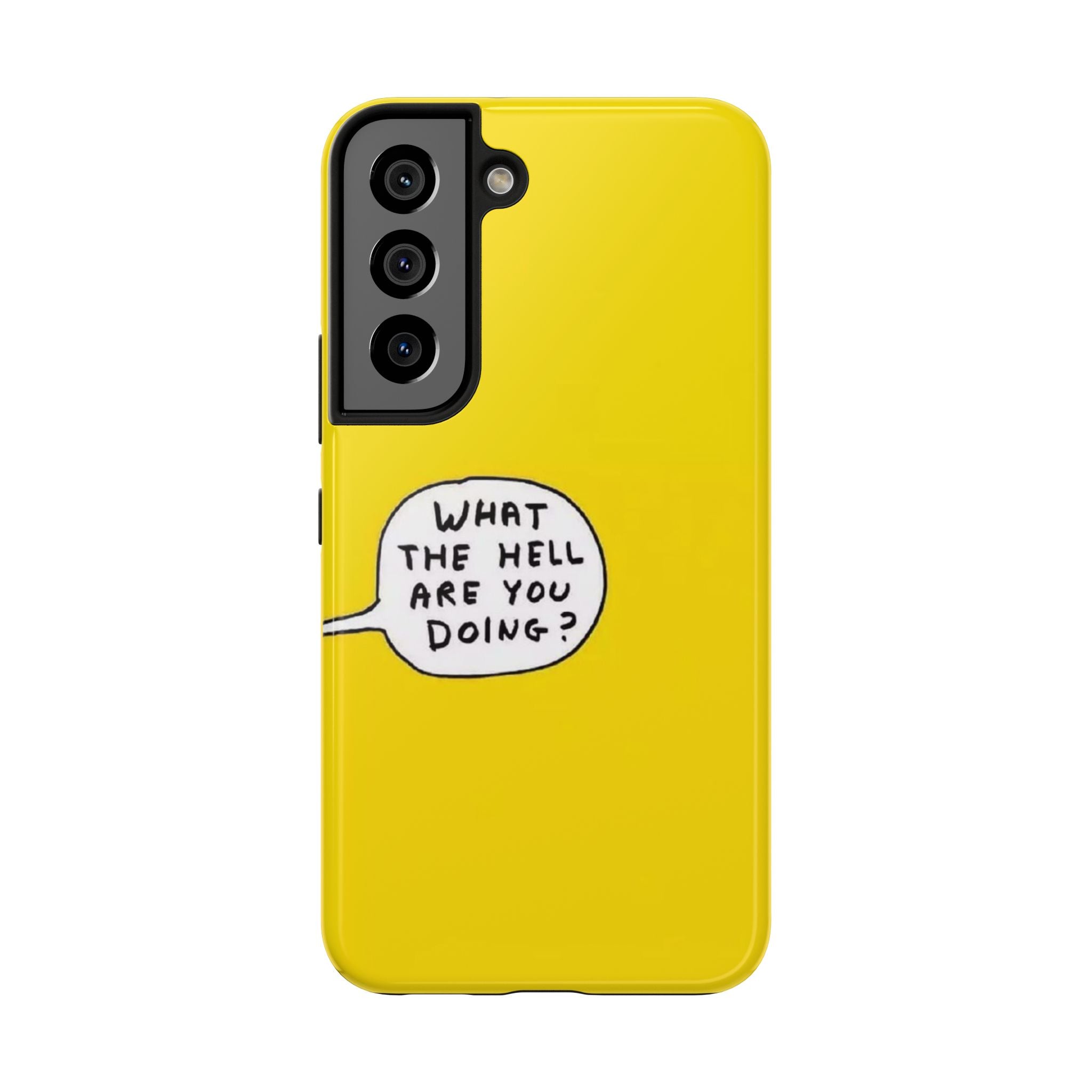 Phone Case — Yellow "What the Hell Are You Doing?" Tough Protective Case