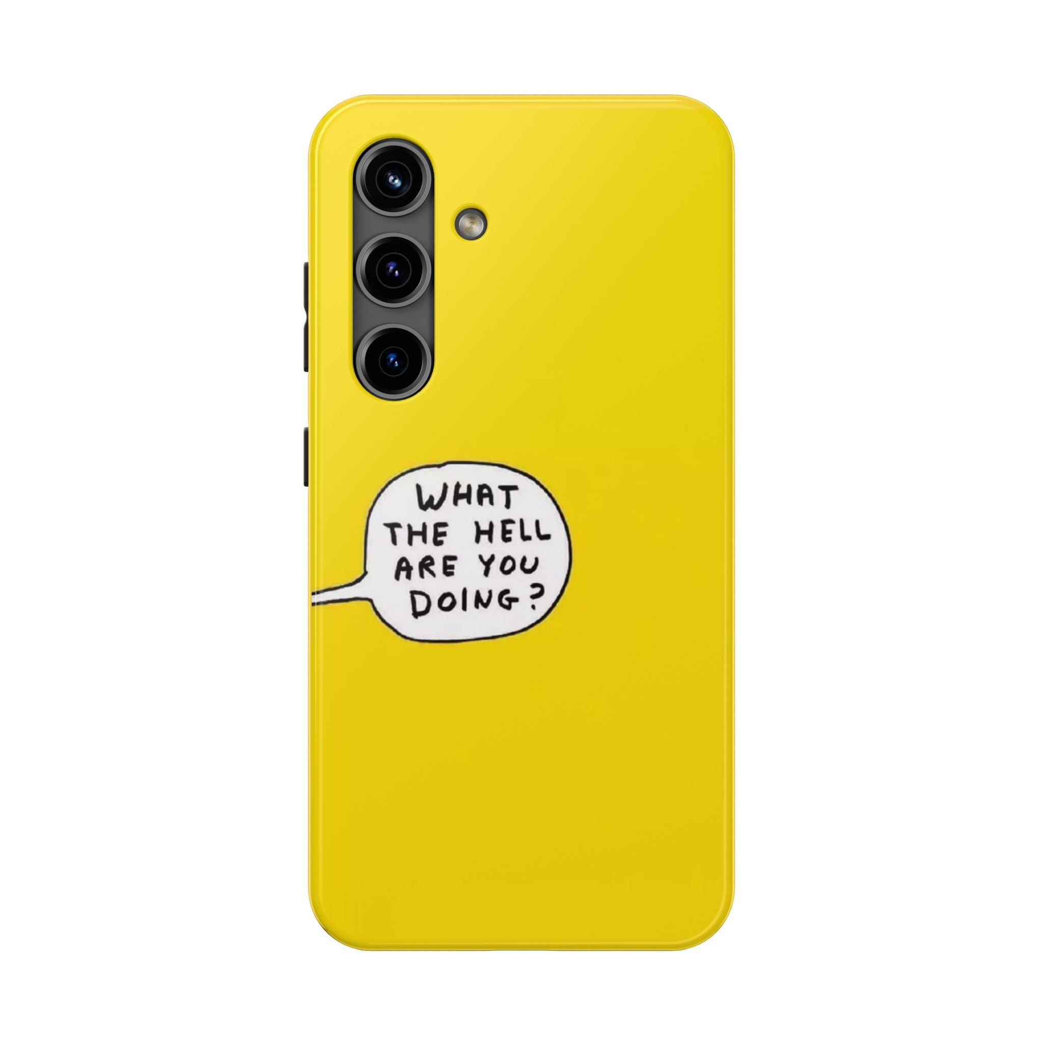 Phone Case — Yellow "What the Hell Are You Doing?" Tough Protective Case