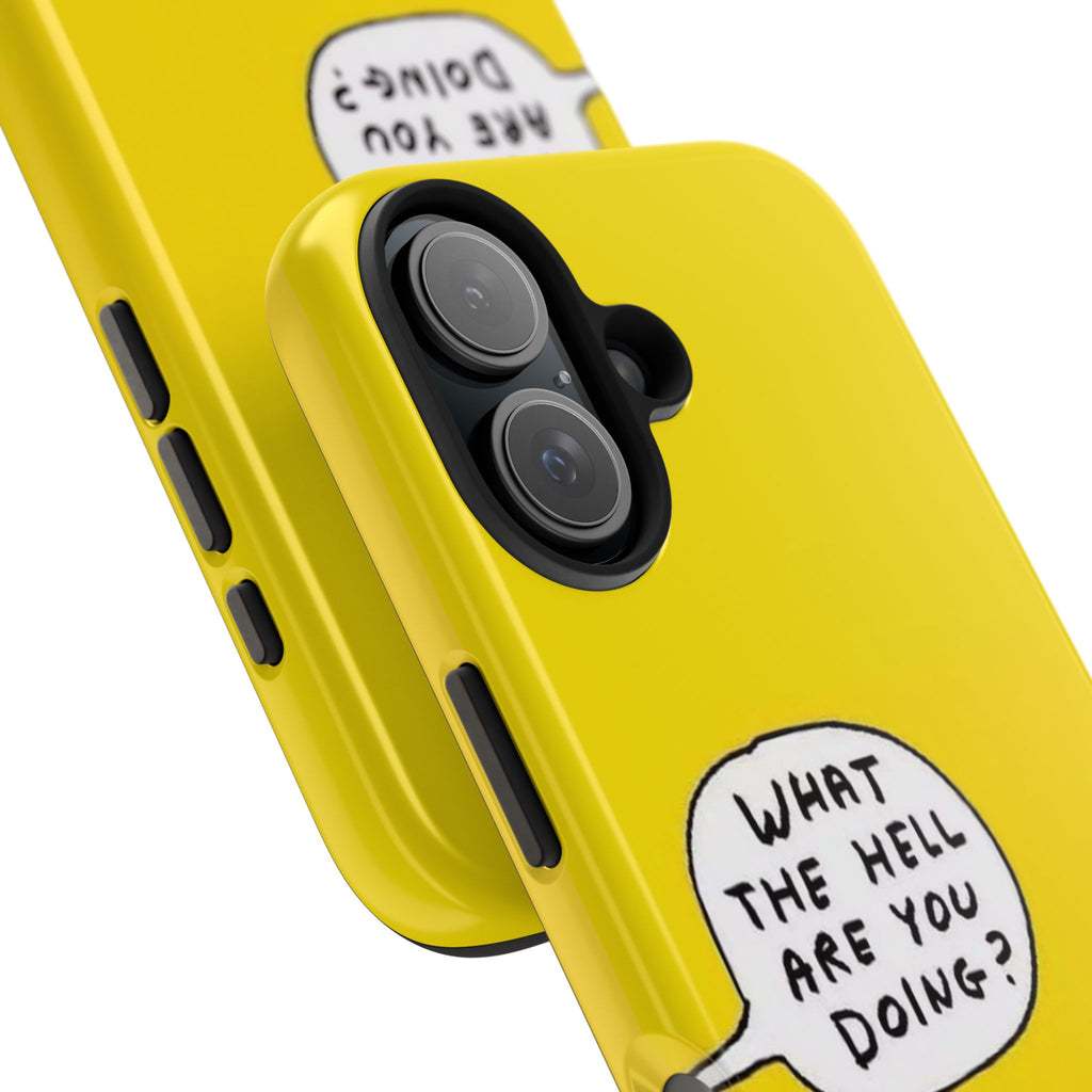 Phone Case — Yellow "What the Hell Are You Doing?" Tough Protective Case