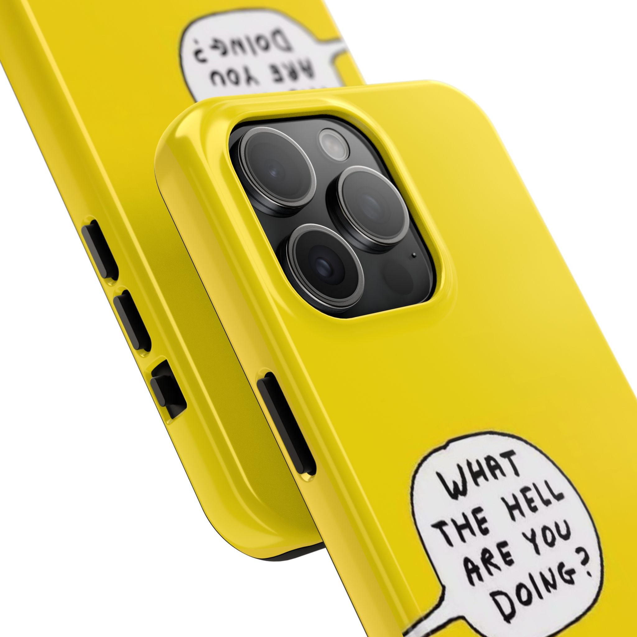 Phone Case — Yellow "What the Hell Are You Doing?" Tough Protective Case
