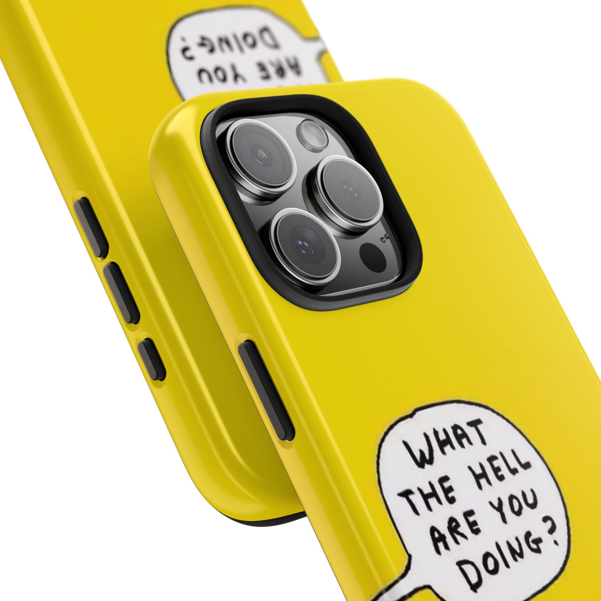Phone Case — Yellow "What the Hell Are You Doing?" Tough Protective Case