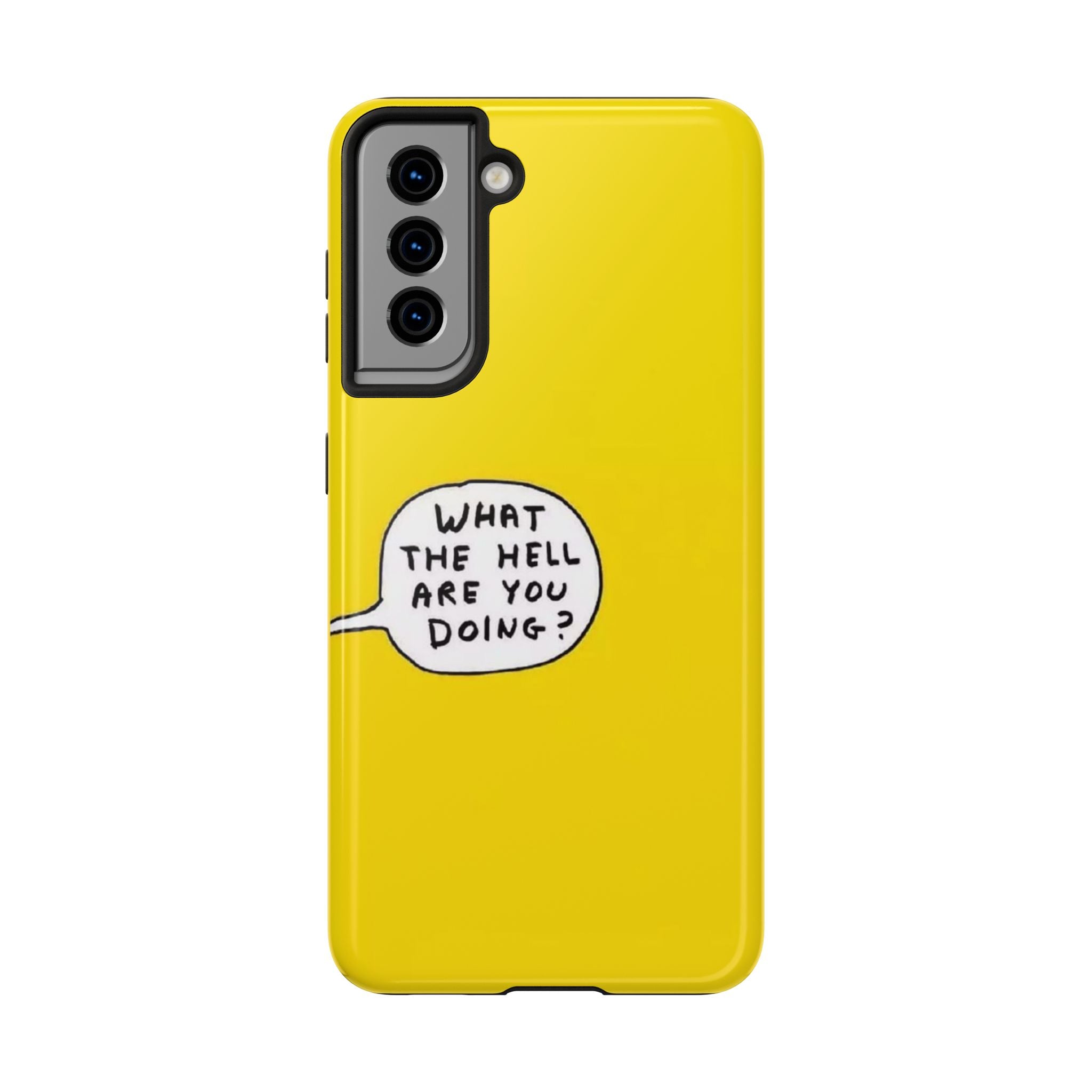 Phone Case — Yellow "What the Hell Are You Doing?" Tough Protective Case