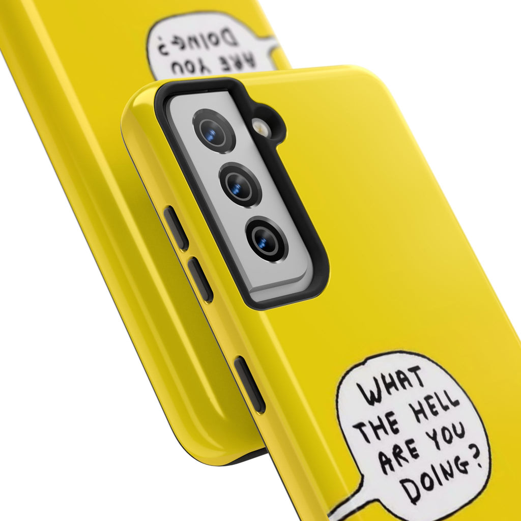 Phone Case — Yellow "What the Hell Are You Doing?" Tough Protective Case