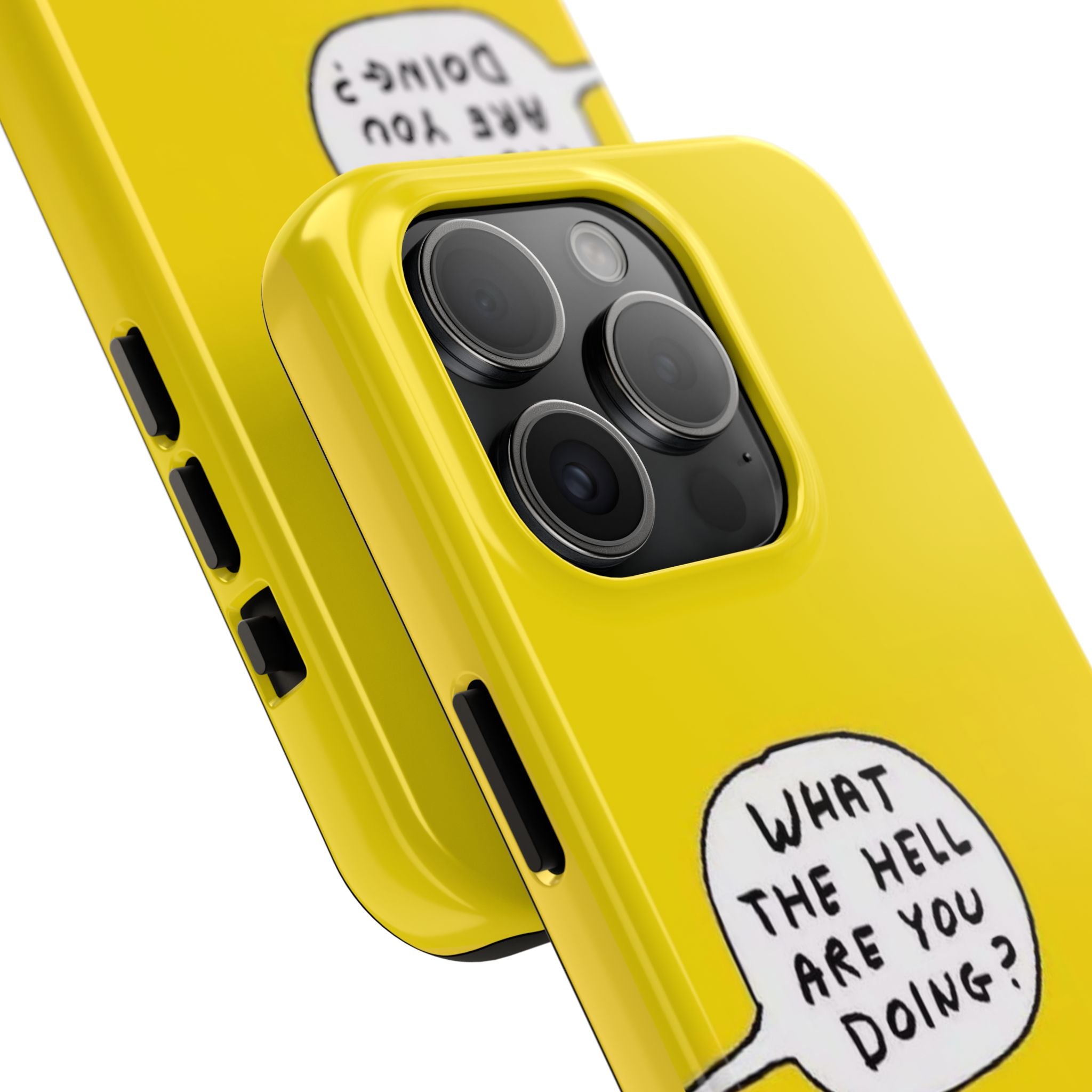 Phone Case — Yellow "What the Hell Are You Doing?" Tough Protective Case