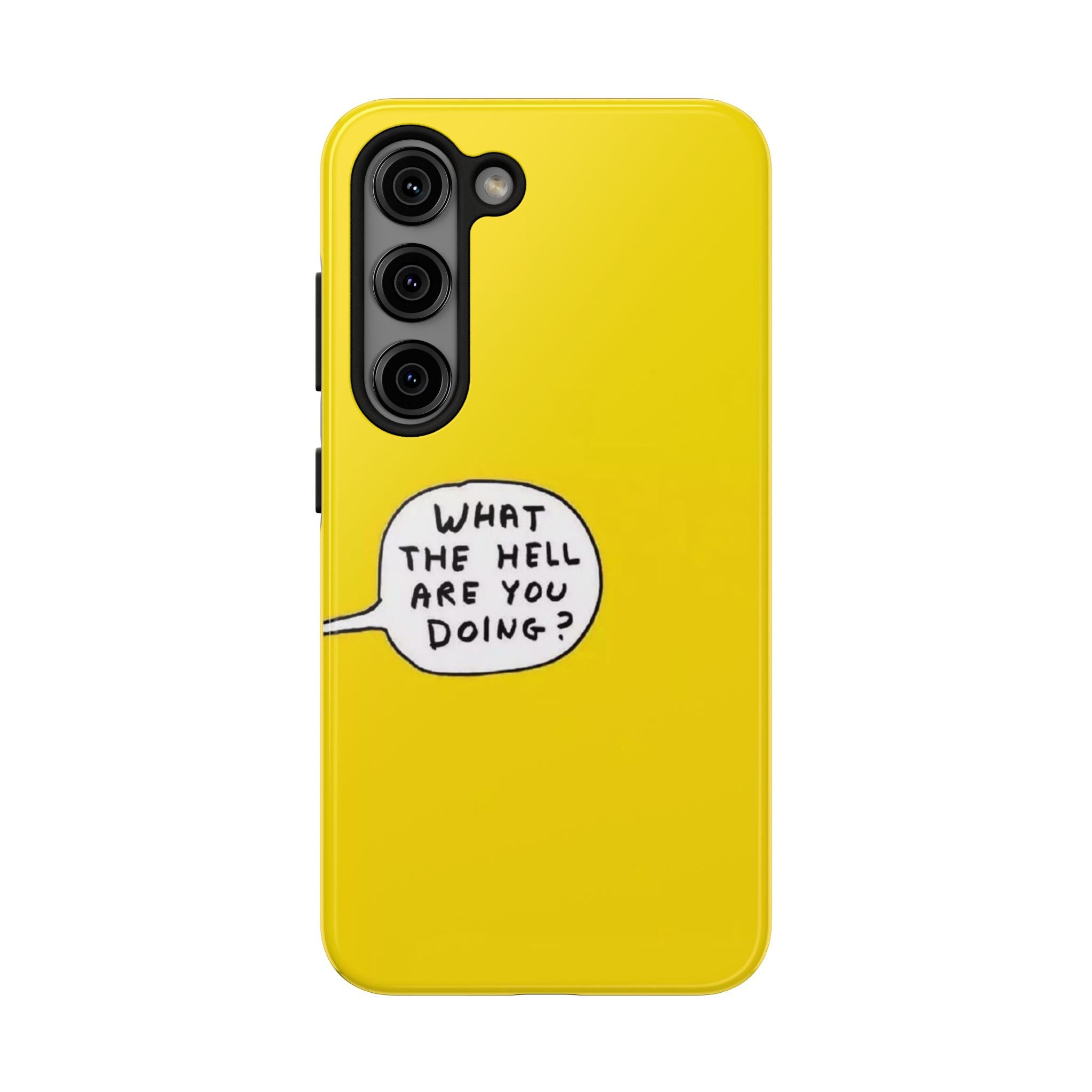 Phone Case — Yellow "What the Hell Are You Doing?" Tough Protective Case