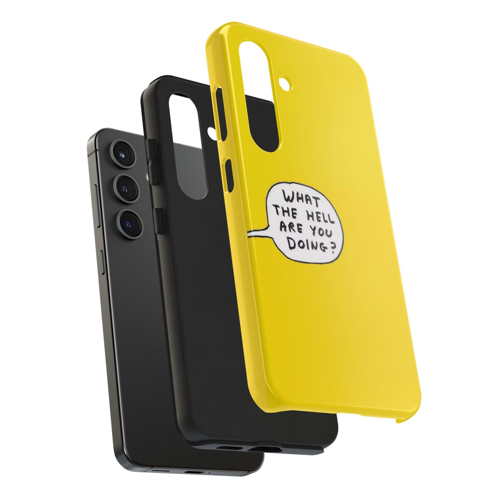 Phone Case — Yellow "What the Hell Are You Doing?" Tough Protective Case