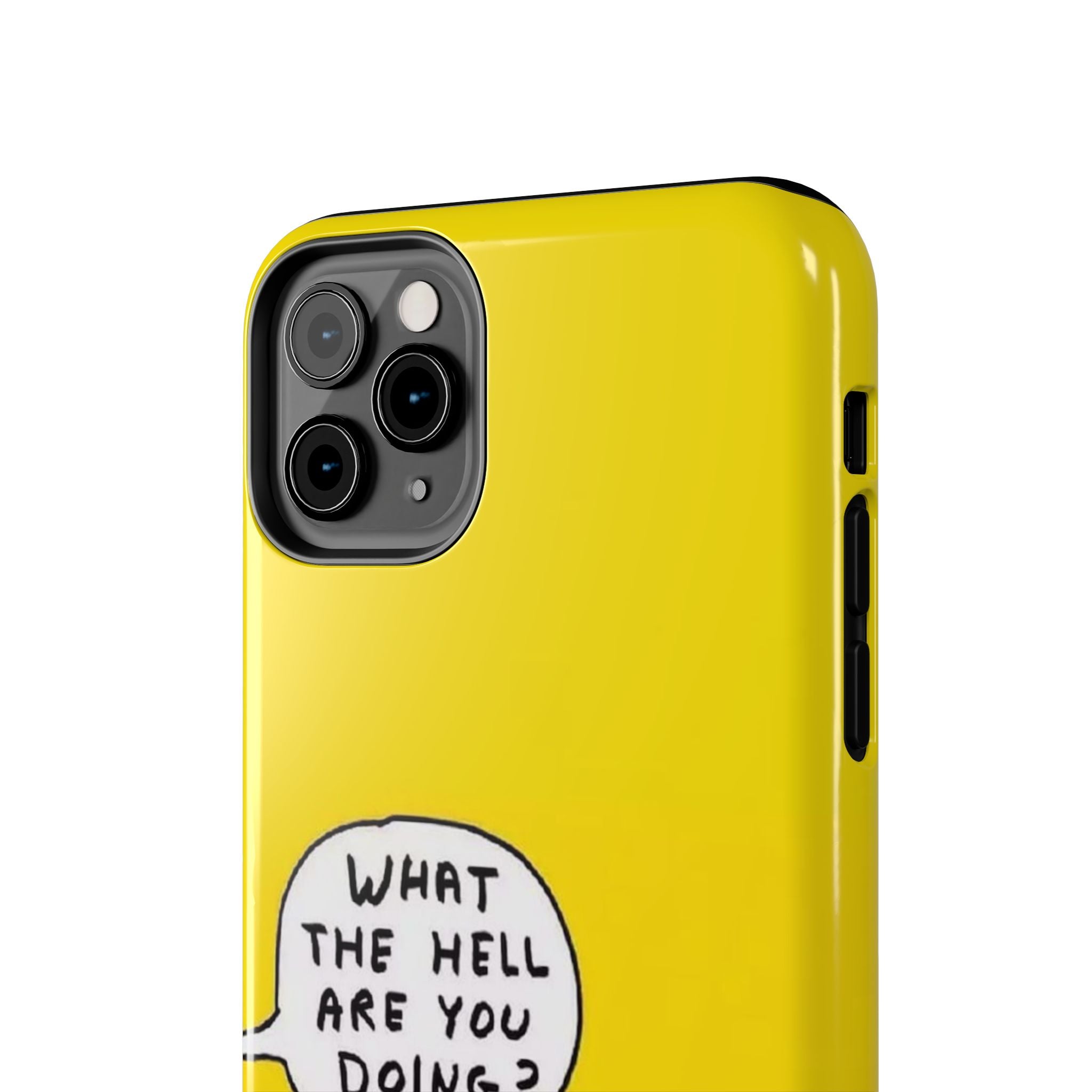 Phone Case — Yellow "What the Hell Are You Doing?" Tough Protective Case
