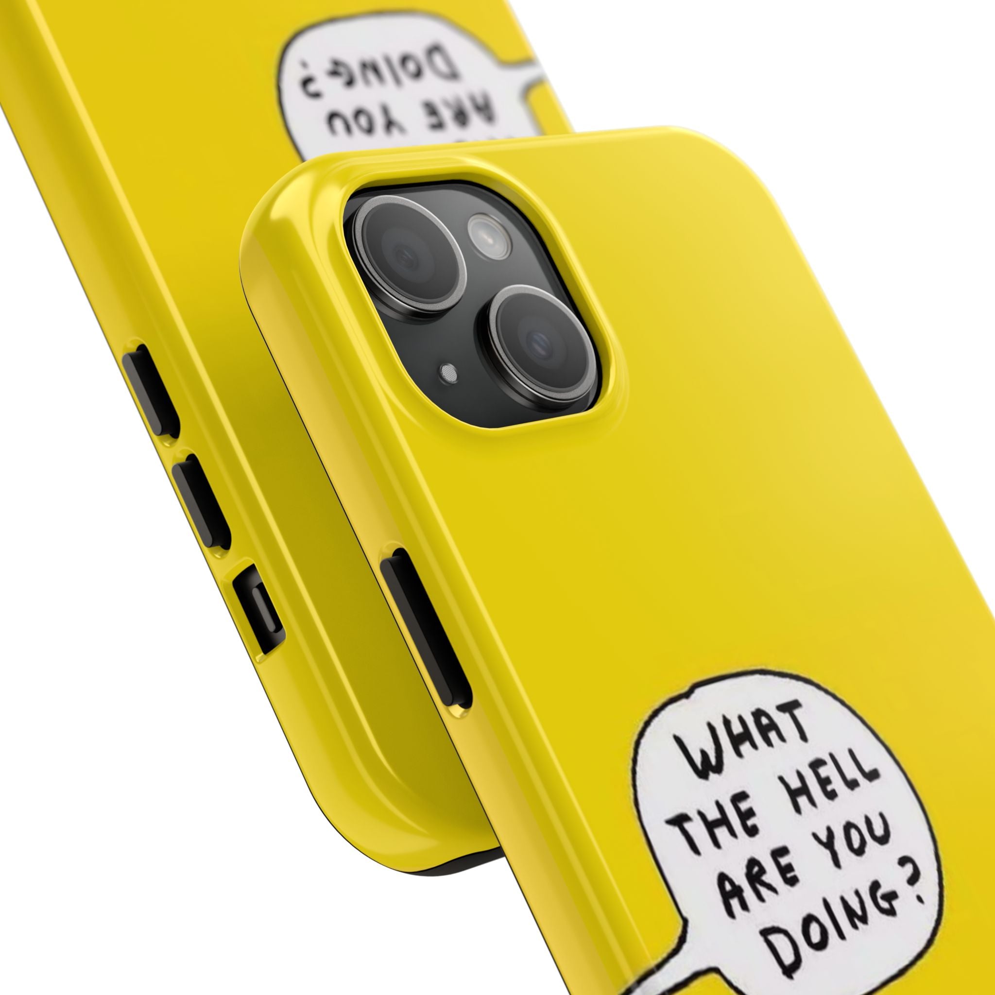 Phone Case — Yellow "What the Hell Are You Doing?" Tough Protective Case