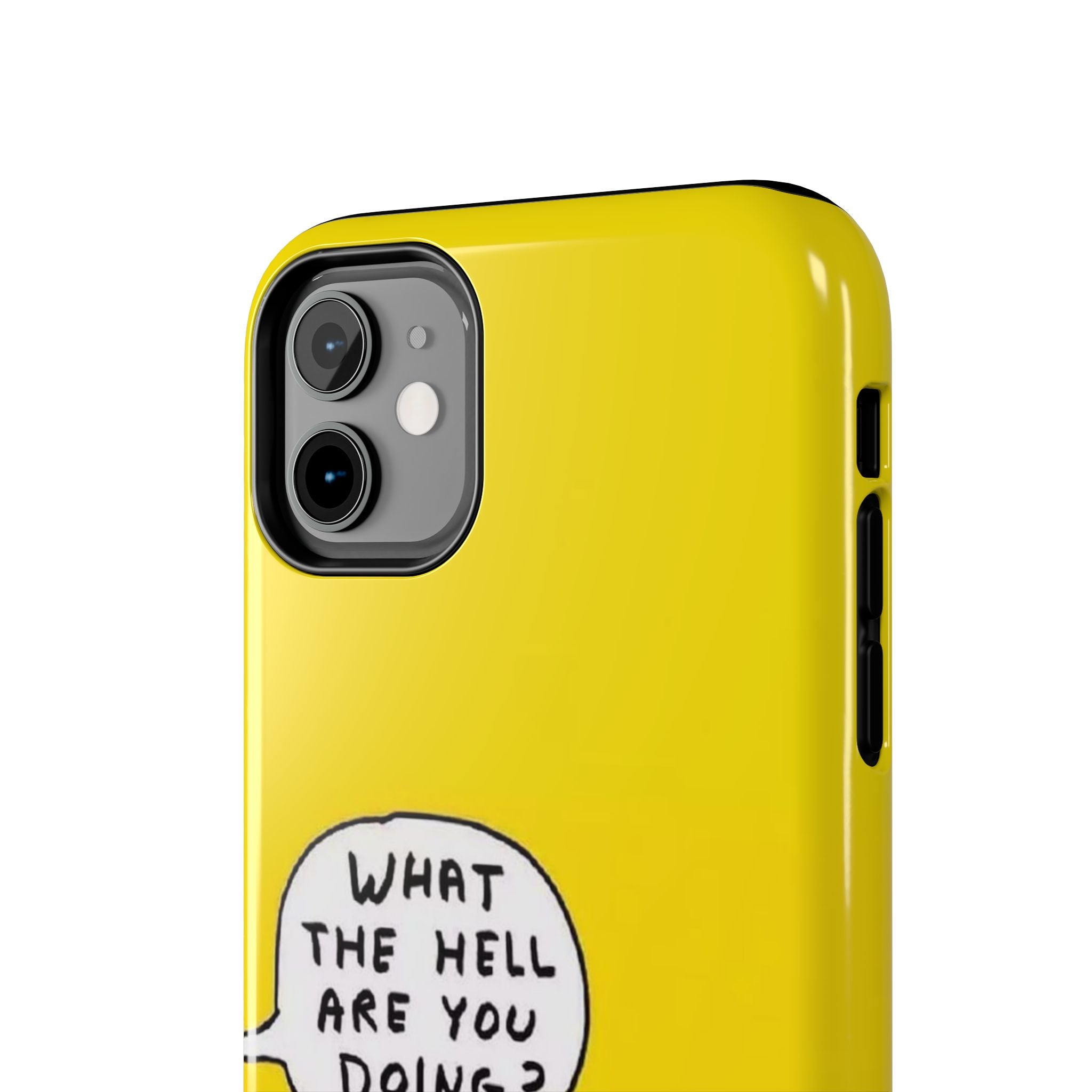 Phone Case — Yellow "What the Hell Are You Doing?" Tough Protective Case